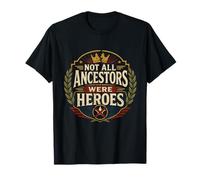 Généalogie Généalogiste Not All Ancestors Were Heroes T-Shirt