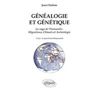 Généalogie génétique: La saga de l'humanité : migrations, climats et archéologie