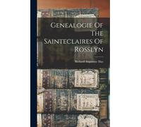 Genealogie Of The Sainteclaires Of Rosslyn