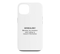 Généalogie Parce Que Mes ancêtres ne Vont Pas à la Recherche Coque pour iPhone 13