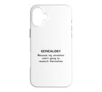 Généalogie Parce Que Mes ancêtres ne Vont Pas à la Recherche Coque pour iPhone 16 Plus