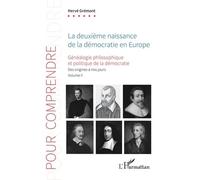 La deuxième naissance de la démocratie en Europe: Généalogie philosophique et politique de la démocratie. Des origines à nos jours. Volume II