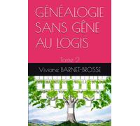 GÉNÉALOGIE SANS GÊNE AU LOGIS: Tome 2
