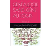 GÉNÉALOGIE SANS GÊNE AU LOGIS: Tome 3