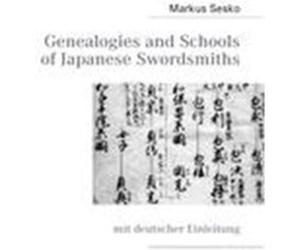 Genealogies and Schools of Japanese Swordsmiths Sesko, Markus (Auteur)