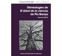 Généalogies de El árbol de la ciencia, de Pío Baroja - Raphaël Estève - Presses Universitaires Bordeaux - broché - Essai
