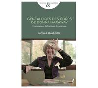 Généalogies des corps de Donna Haraway Féminismes, diffractions, figurations - Nathalie Grandjean - Universite De Bruxelles Eds - broché - Essai