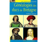 Généalogies des ducs de Bretagne - Frédéric Morvan - Gisserot Editions - broché - Etude