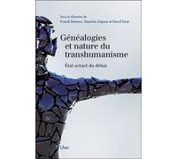 Généalogies et nature du transhumanisme - Etat actuel du débat - Franck Damour - Liber Canada - broché - Essai