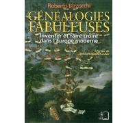 Genealogies Fabuleuses Inventer et Faire Croire dans l'Europe - Roberto Bizzocchi - Rue D'ulm Eds - broché - Etude