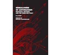 Genealogies of Antifascism: Militancy, Critique, and the Three Way Fight