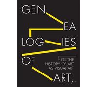 Genealogies Of Art, Or The History Of Art As Visual Art