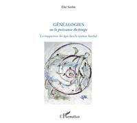 Généalogies Ou la puissance du temps La réapparition des âges dans le système familial - La réapparition des âges dans le système familial - Elie Sorlin - L'harmattan - broché - Essai