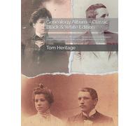 Genealogy Album - Classic Black & White Edition: 200 Pages for Family Memories, Photos & Ancestral Stories | Elegant Cream Paper Journal for Notes and Keepsakes