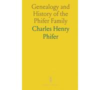 Genealogy and History of the Phifer Family