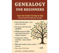 Genealogy for Beginners: Trace Your Family Tree Step-by-Step: A Global Starter’s Playbook to Records, DNA, and Proven Research Systems USA, UK, India & Beyond
