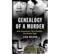 Genealogy of a Murder: Four Generations, Three Families, One Fateful Night