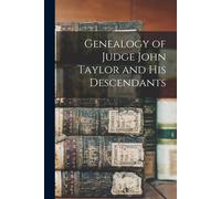 Genealogy Of Judge John Taylor And His Descendants