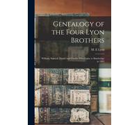 Genealogy Of The Four Lyon Brothers: William, Samuel, Daniel And Charles Who Came To Bainbridge In 1803