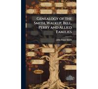 Genealogy of the Smith, Walkup, Bell, Perry and Allied Families