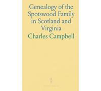 Genealogy of the Spotswood Family in Scotland and Virginia