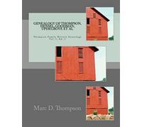 Genealogy Of Thompson, Hensel, Goodman, Updegrove, Penman, Brown (2), Workman, Culp, Russell, Stoddart, Guise, Romberger, Reisch, Schnek, Black, ... Wilson, Et Al: Volume 1 (Tfh Genealogy)