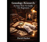 Genealogy Research: An Easy How To Guide For Beginners
