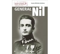 Generał Nil - Joanna Wieliczka-Szarkowa (Literatur, Geschichte auf Polnisch)
