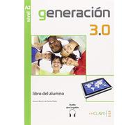 Generacion 3.0: Libro del alumno + audio descargable A2