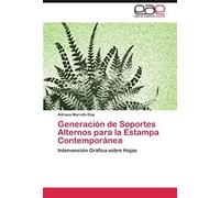 Generación De Soportes Alternos Para La Estampa Contemporánea