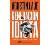 Generación idiota: Una crítica al adolescentrismo