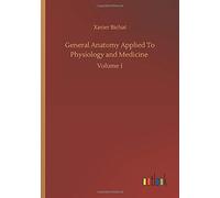General Anatomy Applied To Physiology And Medicine