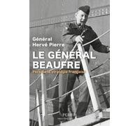 Général Beaufre - Père De La Stratégie Française