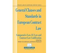 General Clauses And Standards In European Contract Law: Comparative Law, Ec Law And Contract Law Codification