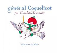 General coquelicot - Elisabeth Ivanovsky - Memo Eds - relié - Album jeunesse dès 3 ans