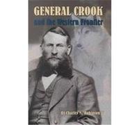 General Crook and the Western Frontier Charles M. Robinson (Auteur)