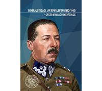 Général de brigade Jan Kowalewski (1892-1965) - officier de renseignement et cryptologue. - Œuvres complètes (Geschichte auf Polnisch)