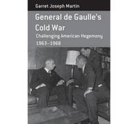 General de Gaulle's Cold War - [Version Originale] Garret Joseph Martin (Auteur)
