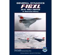 General Dynamics F-16XL: An Illustrated History