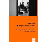 General Education Classrooms: An Interpretive Study Of Curriculum In Higher Education