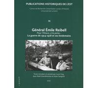 Général Emile Reibell - Pour L'alsace, À La Peine - La Guerre De 1914-1918 Et Ses Lendemains