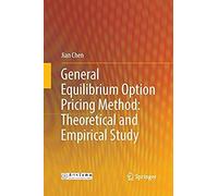 General Equilibrium Option Pricing Method: Theoretical And Empirical Study