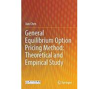 General Equilibrium Option Pricing Method: Theoretical And Empirical Study