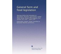 General farm and food legislation: Hearings before the Committee on Agriculture, Nutrition, and Forestry, United States Senate, Ninety-fifth Congress, first session, on S. 203 ... and S. 275