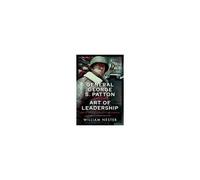General George S. Patton And The Art Of Leadership