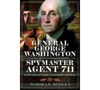 General George Washington - Spymaster Agent 711