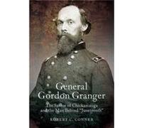 General Gordon Granger by Robert C. Conner Robert C. Conner (Auteur)