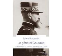 Le Général Gouraud – Un destin hors du commun de l'Afrique au Levant – Perrin