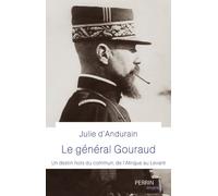 Général Gouraud - Julie D' Andurain - Perrin - broché - Biographie