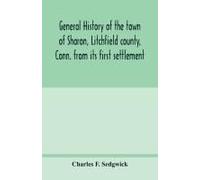 General History Of The Town Of Sharon, Litchfield County, Conn. From Its First Settlement